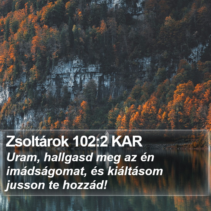 Zsoltárok 102:2 KAR Bible Study