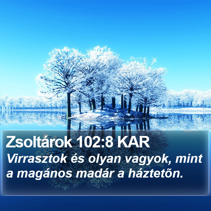 Zsoltárok 102:8 KAR Bible Study