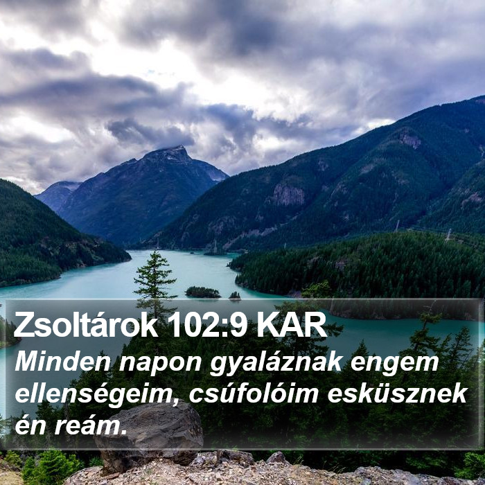 Zsoltárok 102:9 KAR Bible Study