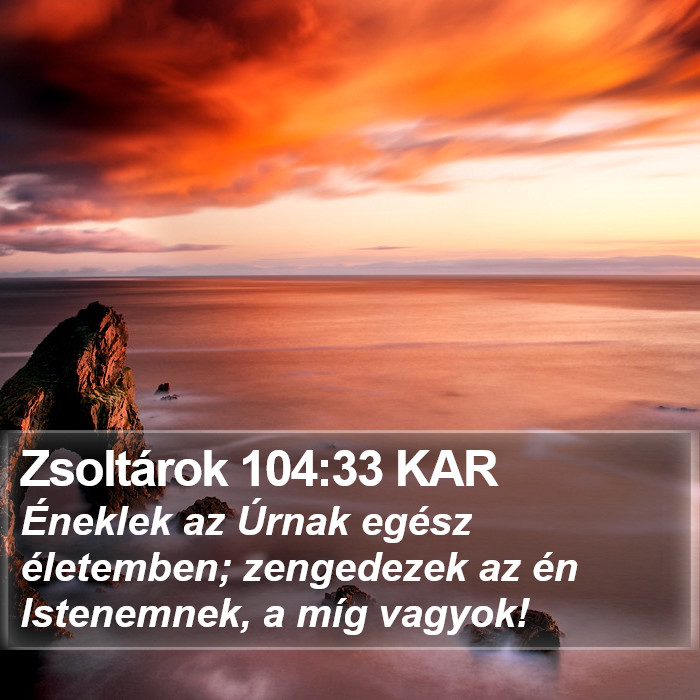 Zsoltárok 104:33 KAR Bible Study