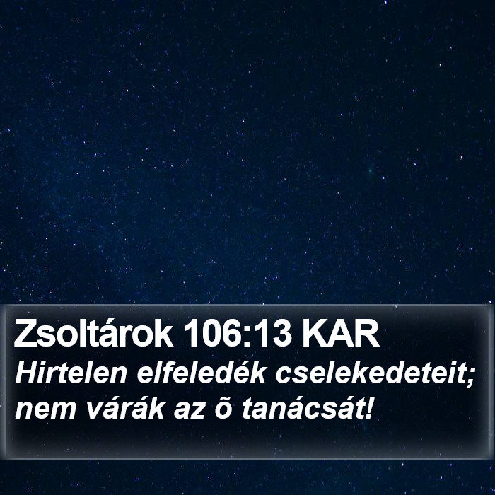 Zsoltárok 106:13 KAR Bible Study
