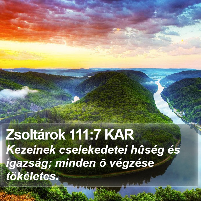 Zsoltárok 111:7 KAR Bible Study