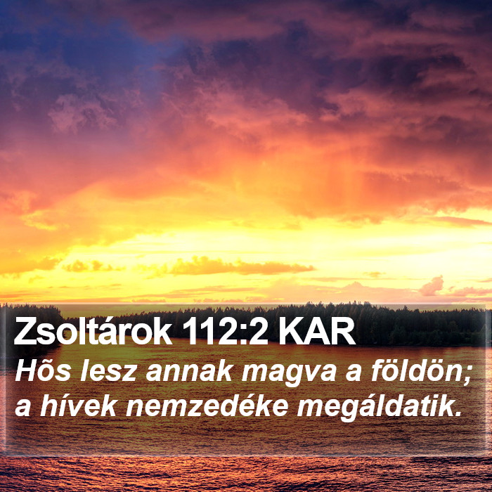 Zsoltárok 112:2 KAR Bible Study