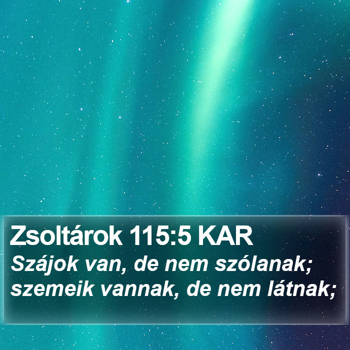 Zsoltárok 115:5 KAR Bible Study