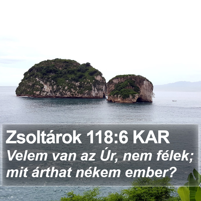 Zsoltárok 118:6 KAR Bible Study