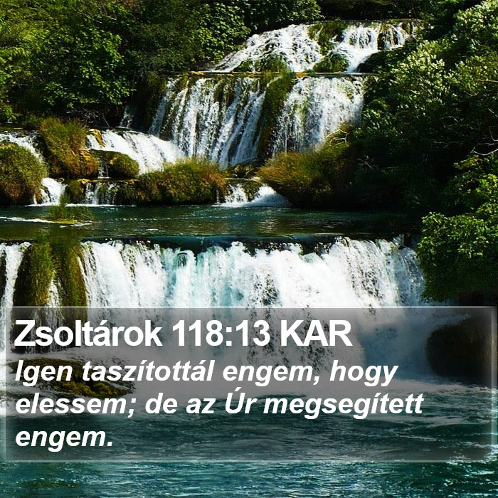 Zsoltárok 118:13 KAR Bible Study