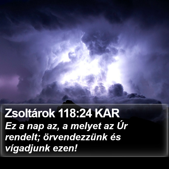 Zsoltárok 118:24 KAR Bible Study