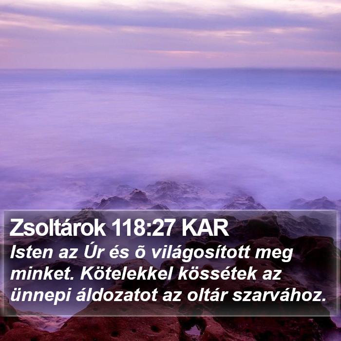 Zsoltárok 118:27 KAR Bible Study