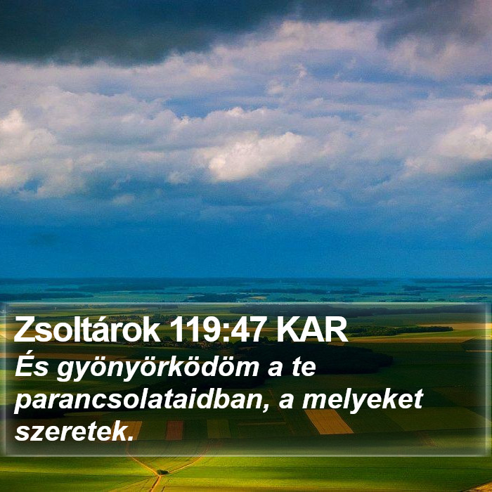 Zsoltárok 119:47 KAR Bible Study