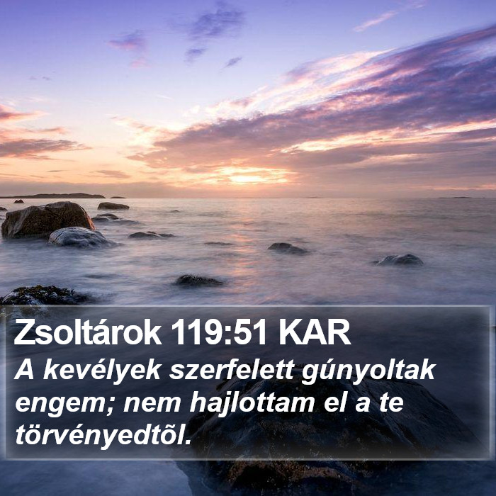 Zsoltárok 119:51 KAR Bible Study