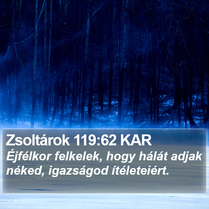 Zsoltárok 119:62 KAR Bible Study
