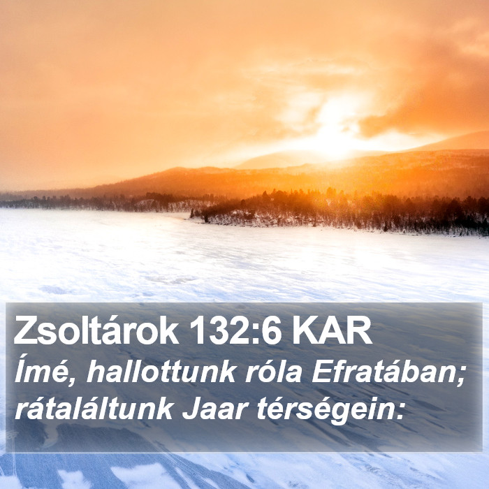 Zsoltárok 132:6 KAR Bible Study