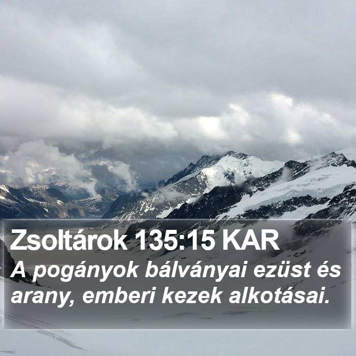 Zsoltárok 135:15 KAR Bible Study