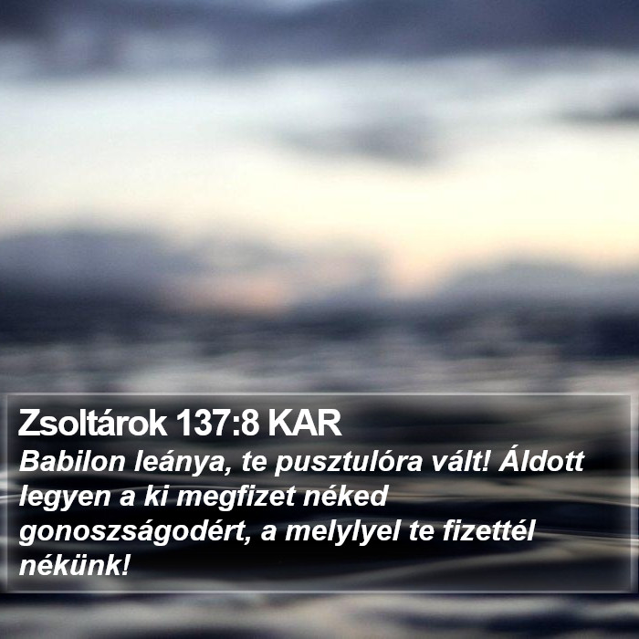 Zsoltárok 137:8 KAR Bible Study