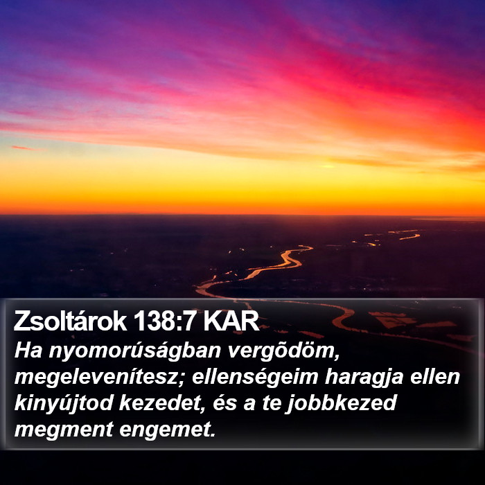 Zsoltárok 138:7 KAR Bible Study