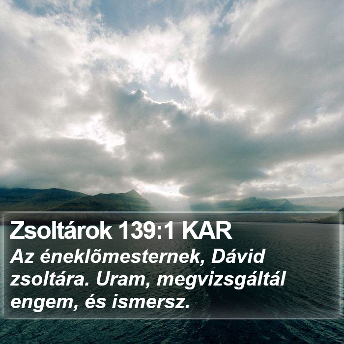 Zsoltárok 139:1 KAR Bible Study