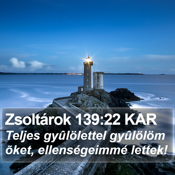 Zsoltárok 139:22 KAR Bible Study