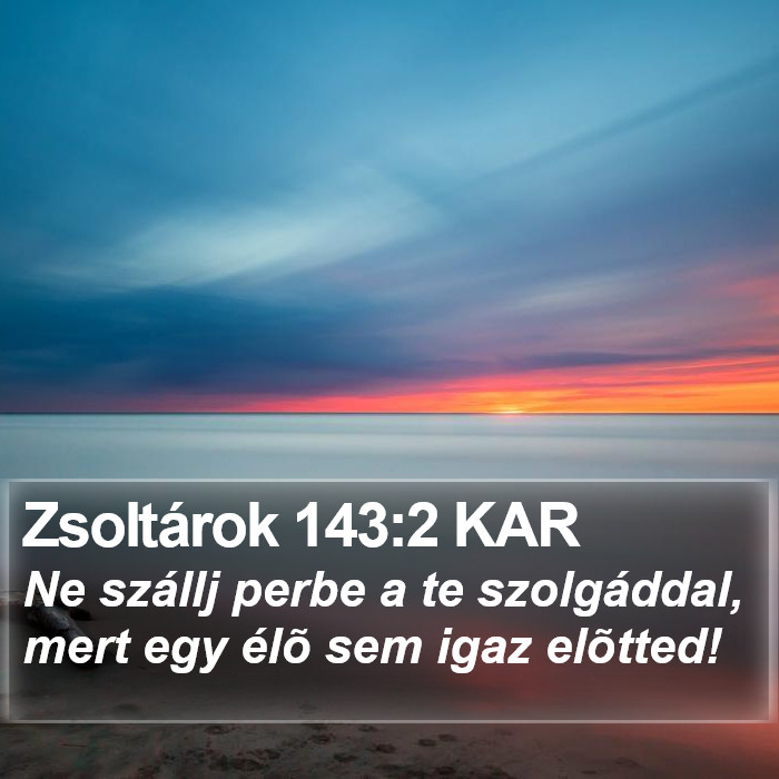 Zsoltárok 143:2 KAR Bible Study