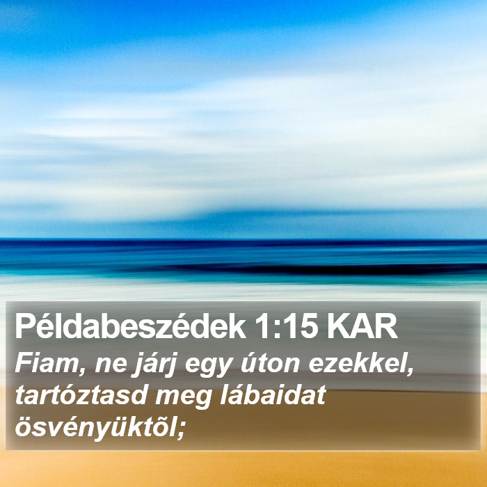 Példabeszédek 1:15 KAR Bible Study