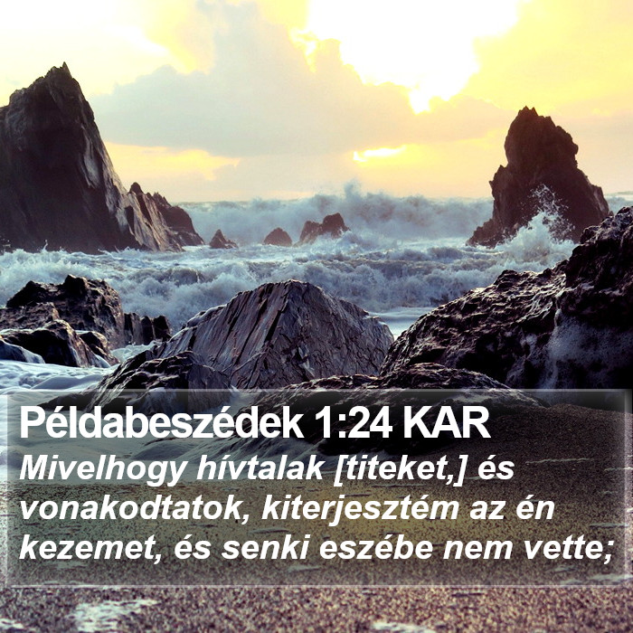 Példabeszédek 1:24 KAR Bible Study