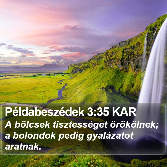 Példabeszédek 3:35 KAR Bible Study