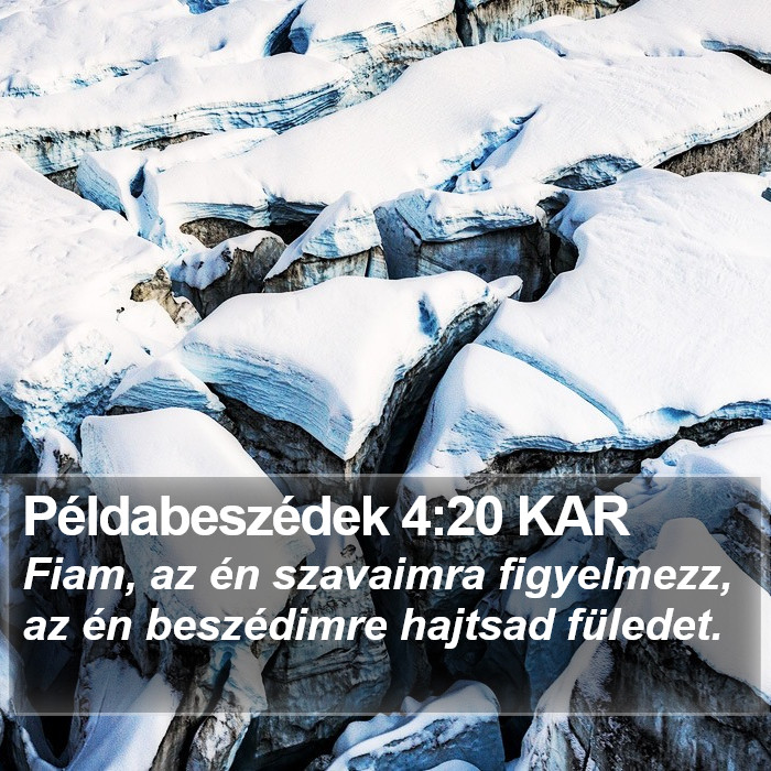 Példabeszédek 4:20 KAR Bible Study