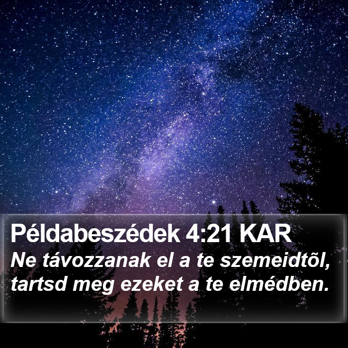 Példabeszédek 4:21 KAR Bible Study