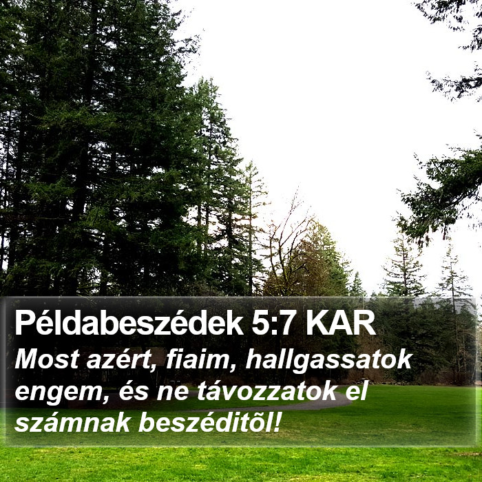 Példabeszédek 5:7 KAR Bible Study