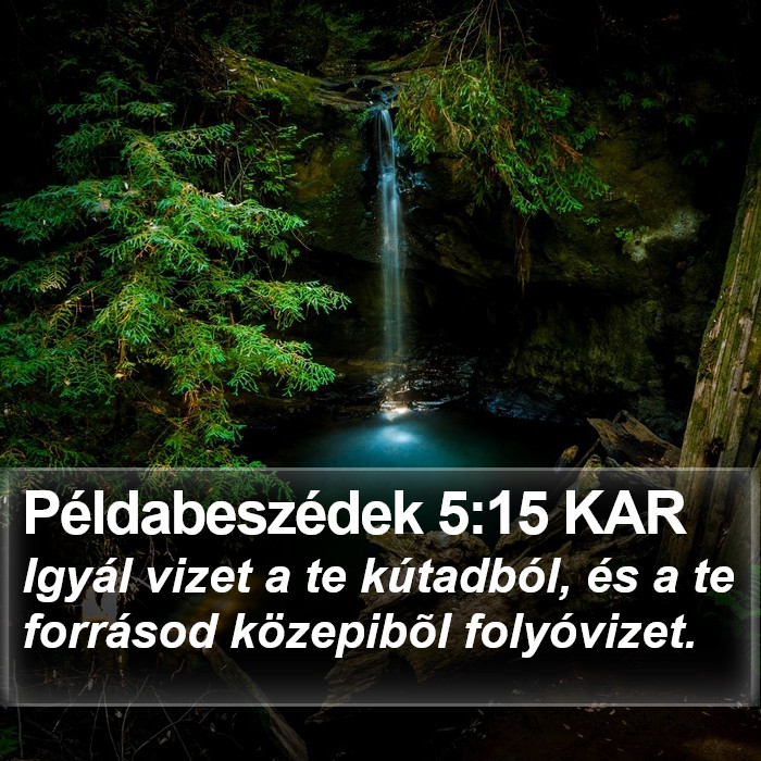 Példabeszédek 5:15 KAR Bible Study