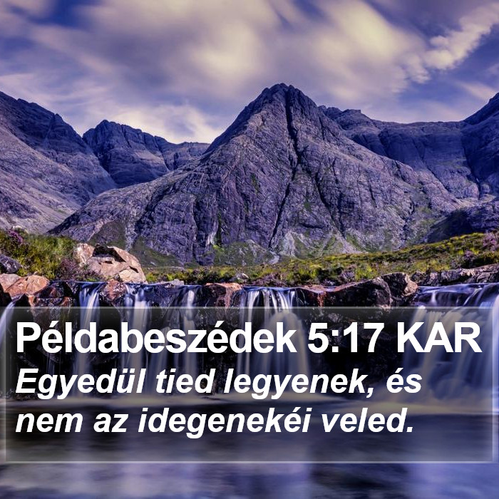 Példabeszédek 5:17 KAR Bible Study