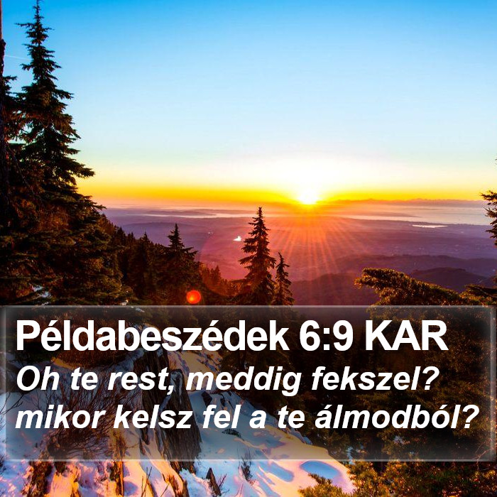 Példabeszédek 6:9 KAR Bible Study