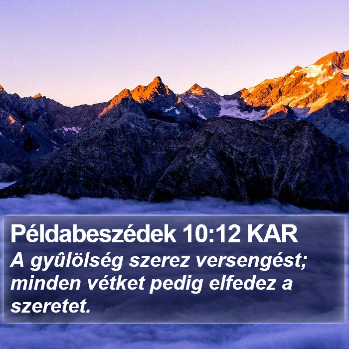 Példabeszédek 10:12 KAR Bible Study