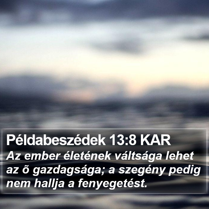 Példabeszédek 13:8 KAR Bible Study