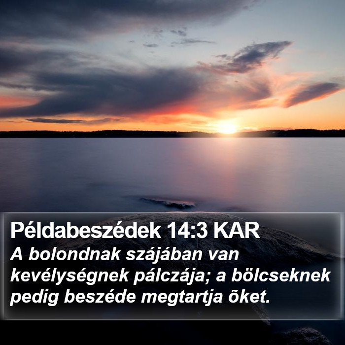 Példabeszédek 14:3 KAR Bible Study