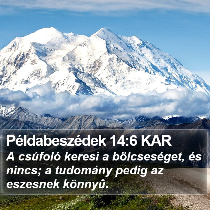 Példabeszédek 14:6 KAR Bible Study