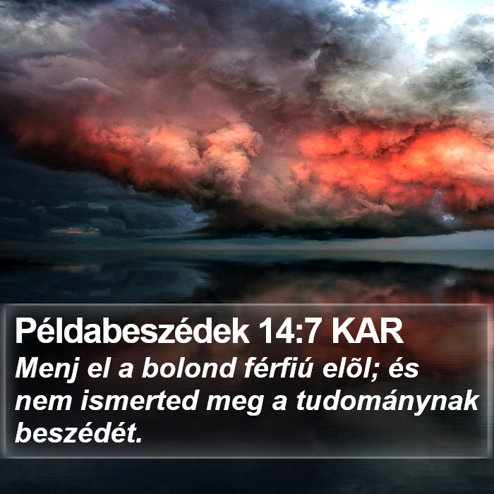 Példabeszédek 14:7 KAR Bible Study