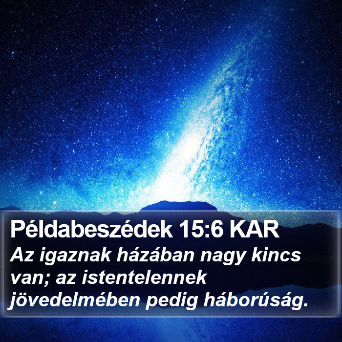 Példabeszédek 15:6 KAR Bible Study