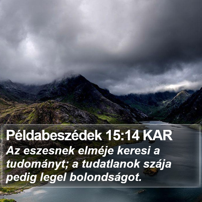 Példabeszédek 15:14 KAR Bible Study