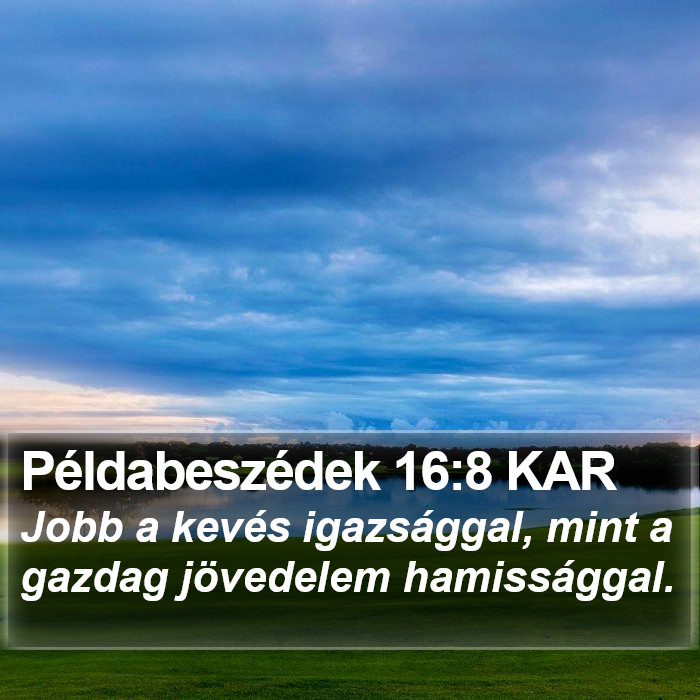 Példabeszédek 16:8 KAR Bible Study