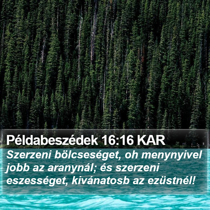 Példabeszédek 16:16 KAR Bible Study