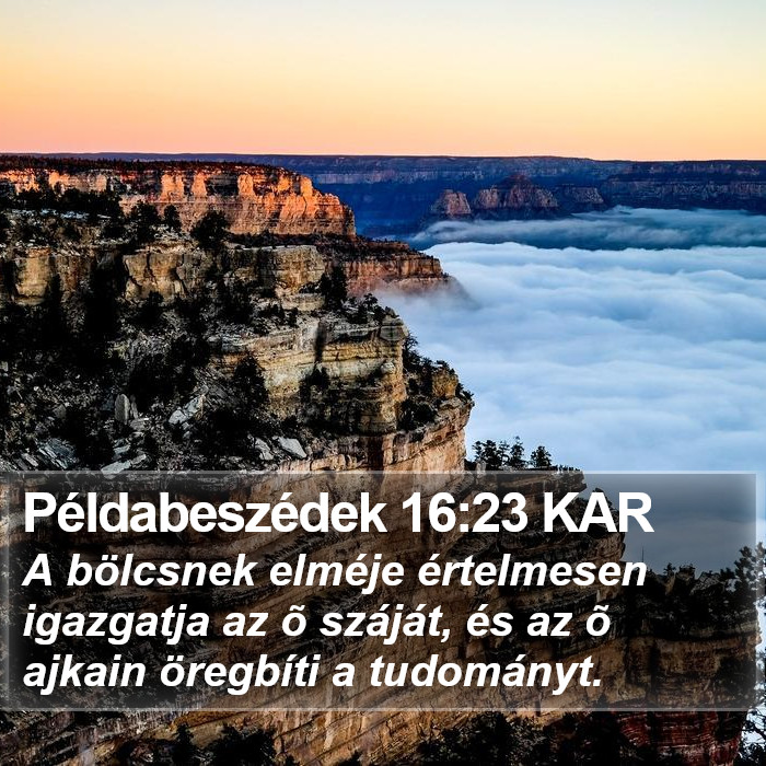 Példabeszédek 16:23 KAR Bible Study