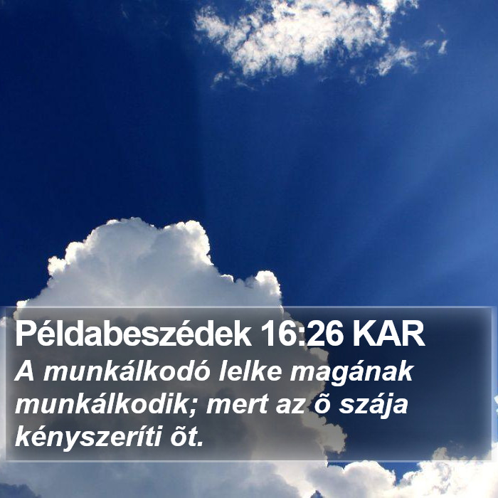 Példabeszédek 16:26 KAR Bible Study