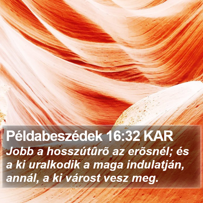 Példabeszédek 16:32 KAR Bible Study