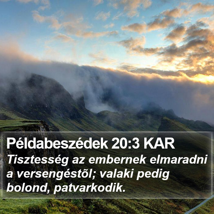 Példabeszédek 20:3 KAR Bible Study