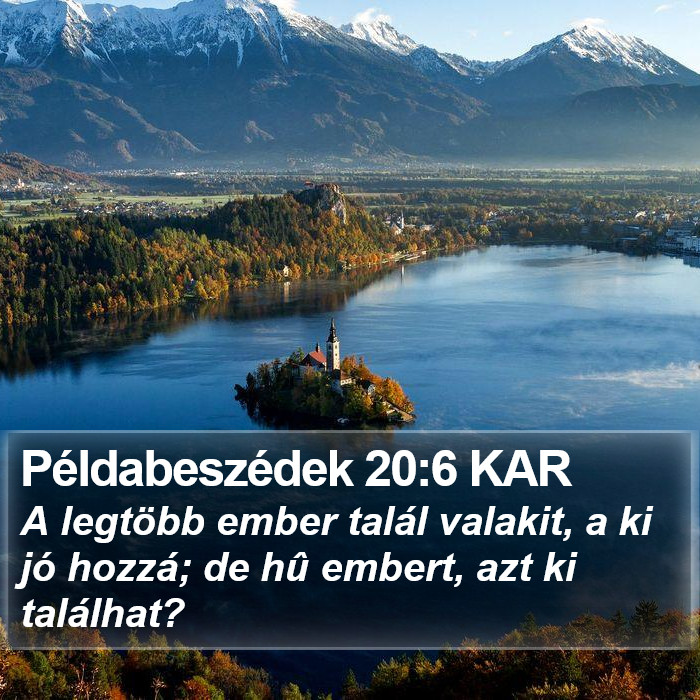 Példabeszédek 20:6 KAR Bible Study