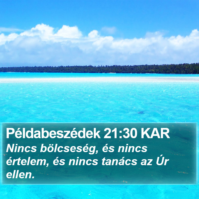 Példabeszédek 21:30 KAR Bible Study