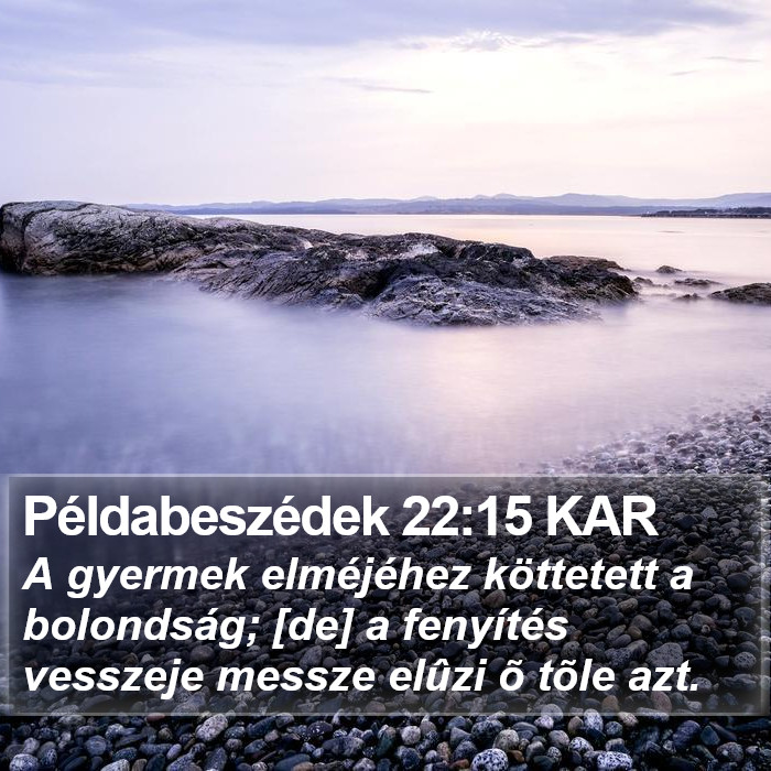 Példabeszédek 22:15 KAR Bible Study