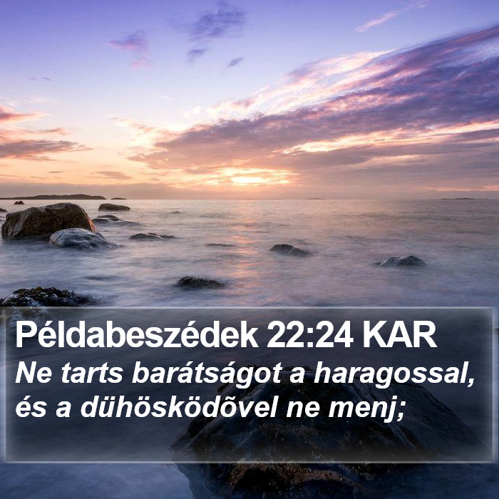 Példabeszédek 22:24 KAR Bible Study