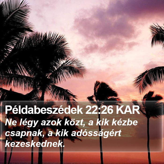 Példabeszédek 22:26 KAR Bible Study