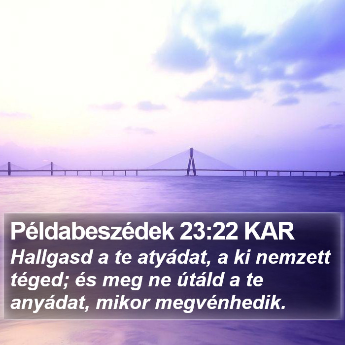 Példabeszédek 23:22 KAR Bible Study